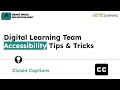 Closed Caption Accessibility Tip and Trick
