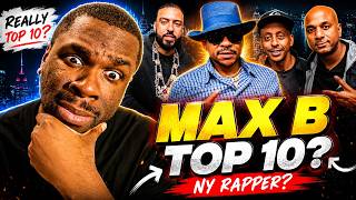 Is Max B Really A Top 10 New York Rapper?