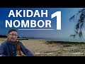 AKIDAH Nombor 1 - Ustaz Yusof Belara