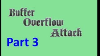 Buffer Overflow Attack Lecture (Part 3)