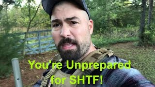 You’re Unprepared for SHTF