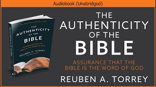 The Authenticity of the Bible | Reuben A. Torrey | Christian Audiobook