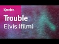 Trouble - Elvis (film) | Karaoke Version | KaraFun