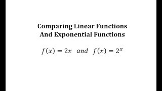Compare Linear and Exponential Functions