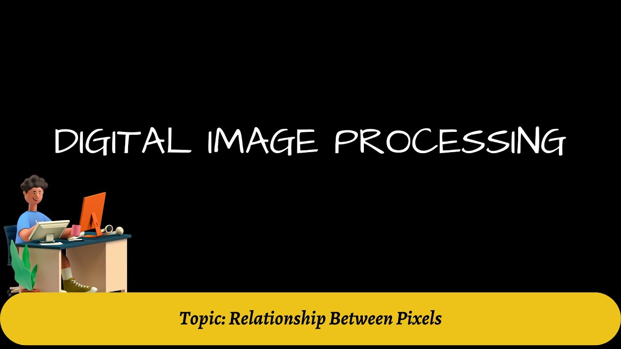 8 Relationship Between Pixels Digital Image Processing Youtube