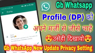 Gb WhatsApp Profile Photo (Dp) को सिर्फ मनपसंद Friends को दिखावो,How to hide Gb WhatsApp Dp.