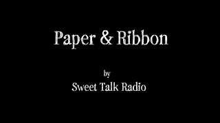 Paper \u0026 Ribbon (lyric video)