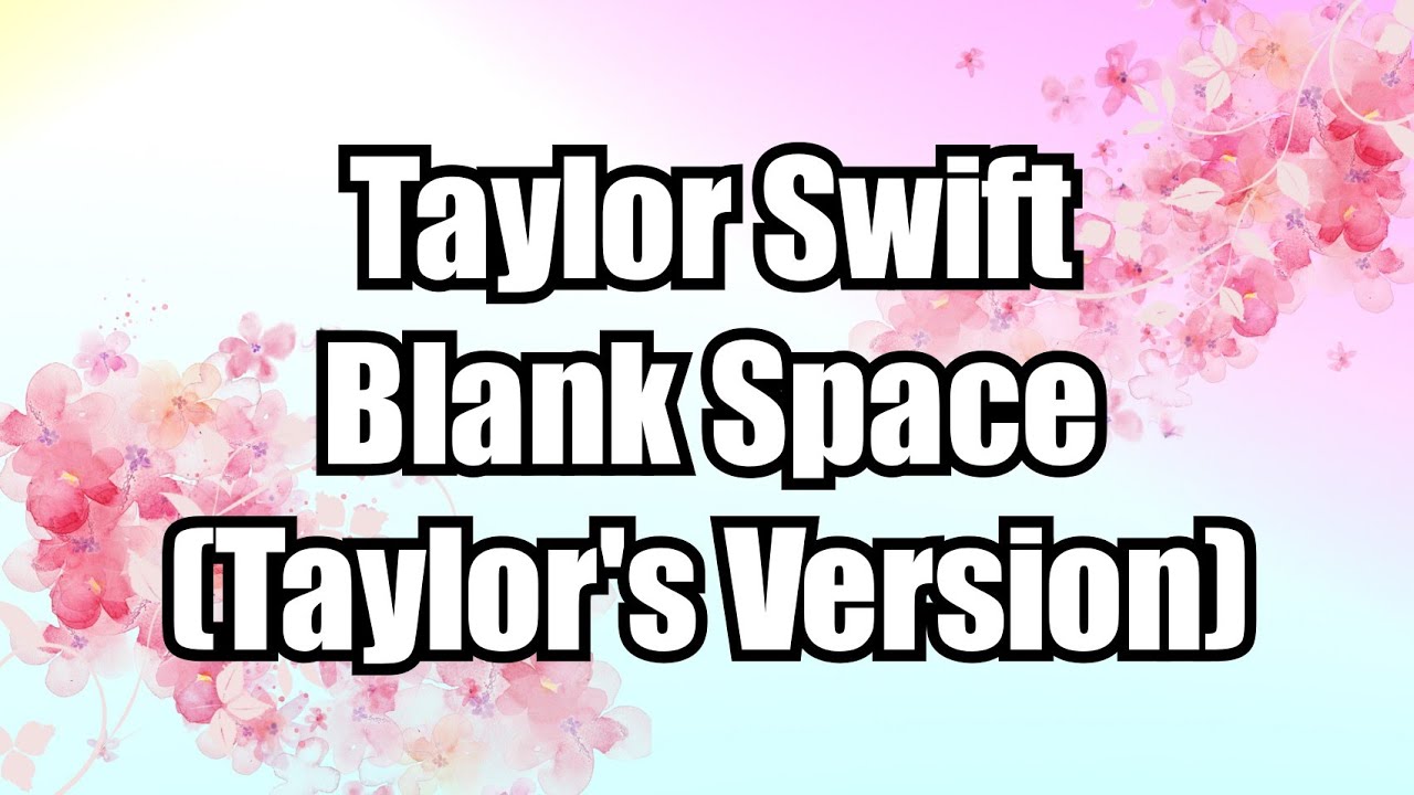 Taylor Swift - Blank Space (Taylor's Version) Lyric Video - YouTube