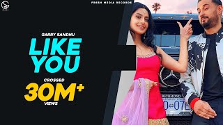 Garry Sandhu | Like U (TERE JAISI)| Manpreet Toor | Official Video Song| Rahul | Fresh Media Records