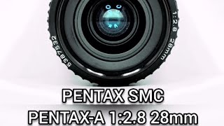 PENTAX SMC PENTAX-A 1:2.8 28mm 広角 単焦点 オールドレンズ 紹介 Part30 作例あり Kマウント