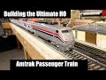 Building The Ultimate HO Amtrak Passenger Train