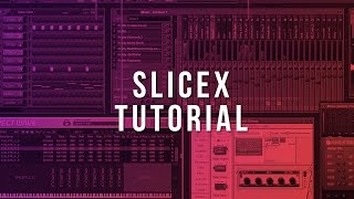 Chopping Samples In SliceX (FL Studio Tutorial)