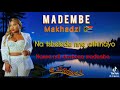 Makhadzi & Mr Brown Madembe short lyrics 🔥🎼🔥