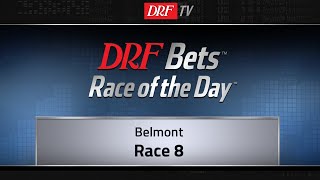 DRFBets Thursday Race of the Day - Belmont Race 8