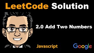 LeetCode Solution - 2.0 Add Two Numbers | Google Interview