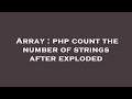 Array : php count the number of strings after exploded