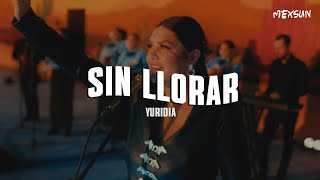Yuridia - Sin Llorar (Letra)