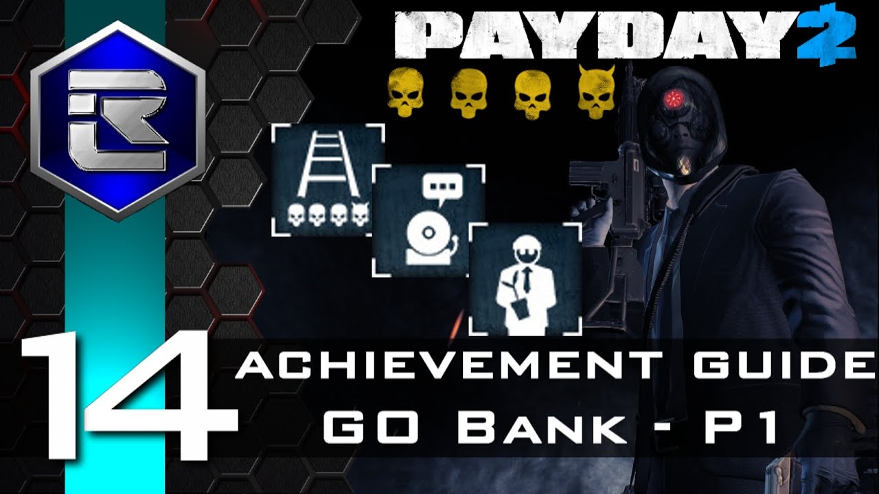 PAYDAY 2 (Update 44) - GO Bank Achievement Guide [Death Wish, Stealth ...