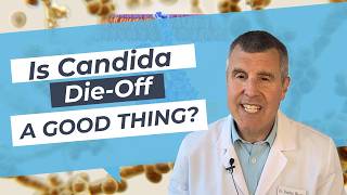 Is Candida Die-Off a Good Thing?