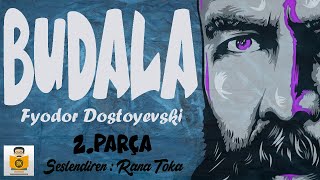 Budala - Fyodor Dostoyevski (Sesli Kitap 2.Parça) (Rana Toka)