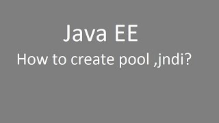 Java EE - create connectionpool and jndi