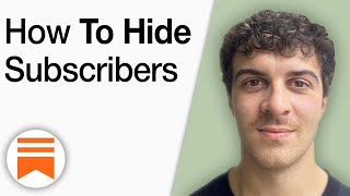 How To Hide Subscribers on Substack [2025 Full Guide]