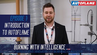 Burning With Intelligence | Episode 1 | Introduction to Autoflame