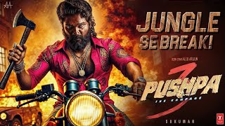 Pushpa 3 Jungle Se Break Full Movie | Allu Arjun \u0026 Rashmika  | South Hindi Dubbed Full Action Movie