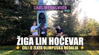 CILJ JE ZLATA OLIMPIJSKA MEDALJA! - [Zasliševalnica #18] - Žiga Lin Hočevar