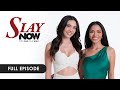 Slay in Every Friendship and Social Connection | SLAY NOW with Sam and Mau S1EP6