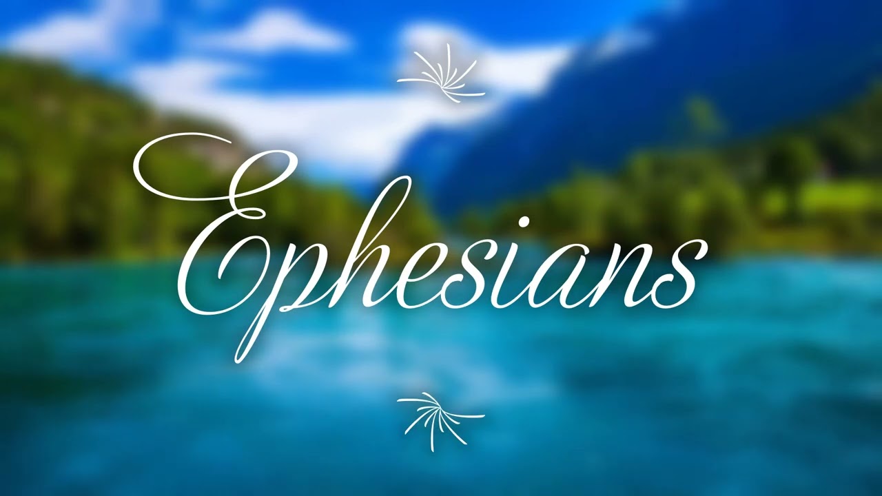 The Book Of Ephesians - New King James Version (NKJV) - Theatrical ...