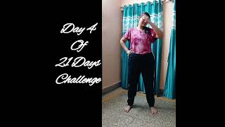 Day 4 of 21 Days Challenge || 21 Days Weight loss Challenge || #video #challenge