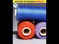 hand sewing needles history of sewing needles shorts facts needles