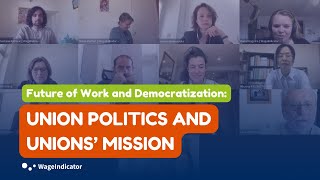 Union Politics and Unions’ Mission |  by WageIndicator Foundation \u0026 Democratizing Work Network