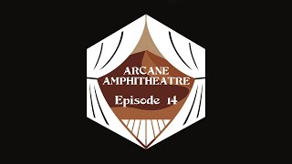 Ep 14: Dueling Dominion | Arcane Amphitheatre Campaign 1