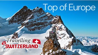 Top of Europe Travel Guide from Grindelwald | Exploring Jungfraujoch, Switzerland 🇨🇭🏔️