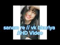 sanam re // vk bhuriya //HD Video // new hindi song // block buster song 2021