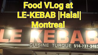 |Food VLog | |LE KEBAB| |HALAL|  |MONTREAL| @Nabylism.official #food #viral #pakistani #halal