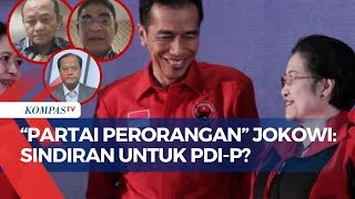 [FULL] Golkar dan PDIP Tanggapi 'Partai Perorangan' Jokowi, Pengamat: Multi-Tafsir!