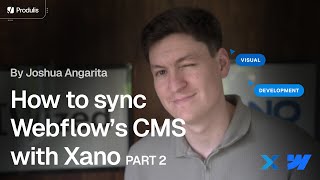 How to Sync Webflow's CMS with Xano | Part 2