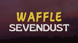 Waffle - Sevendust | Lyrics