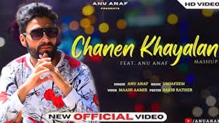 Chanen Khayalan | Anu Anaf | official hidden talent | New Kashmiri Song