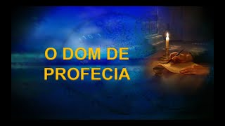 #03 Chegou a Hora - O Dom de Profecia.