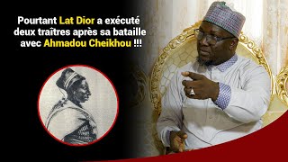 Pourtant Lat Dior a exécuté deux traîtres après sa bataille avec Ahmadou Cheikhou !!!