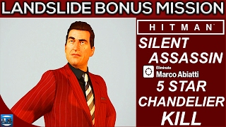 HITMAN: Bonus Mission -Landslide |Silent Assassin| 47 Chandeliers challenge |Chandelier kill |5 Star