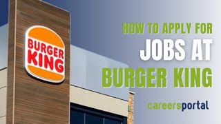 How To Apply For Burger King Jobs | Careers Portal