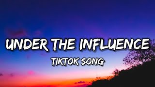 Chris Brown - Under the Influence (Lyrics) [TIKTOK SONG]