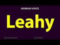 How To Pronounce Leahy