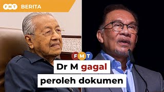 Dr M gagal peroleh dokumen dalam kes saman fitnah terhadap Anwar