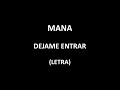 maná dejame entrar letra lyrics